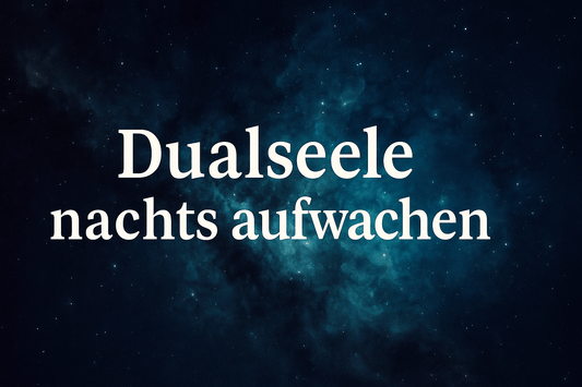 Dualseele nachts aufwachen